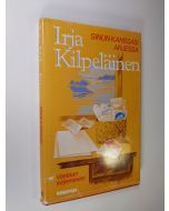 Kirjailijan Irja Kilpeläinen käytetty kirja Sinun kanssasi arjessa : vastaan kirjeeseesi