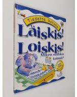 Kirjailijan Janice Lobb käytetty kirja Läiskis! Loiskis! : miten suihku toimii?