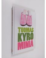 Kirjailijan Tuomas Kyrö käytetty kirja Miniä