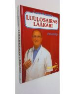 Kirjailijan Lauri Kantele käytetty kirja Luulosairas lääkäri : päiväkirja 1998-1999 (ERINOMAINEN)