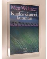 Kirjailijan Meg Wolitzer käytetty kirja Kuulen sisareni kutsuvan (ERINOMAINEN)