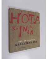 Kirjailijan Kari Hotakainen käytetty kirja Kalikkakasa : valitut runot 1982-1988 (UUDENVEROINEN)