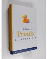 Kirjailijan Annie Proulx käytetty kirja Laivauutisia