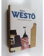 Kirjailijan Kjell Westö käytetty kirja Missä kuljimme kerran