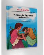 Kirjailijan Enid Blyton käytetty kirja Raamatun kertomuksia Mooses ja Egyptin prinsessa