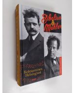 Kirjailijan Antti Vihinen käytetty kirja Sibelius & Mahler : kohtaaminen Helsingissä