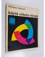 Kirjailijan William Hansen käytetty kirja Käytä oikein värejä