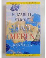 Kirjailijan Elizabeth Strout uusi kirja Lucy meren rannalla (UUSI)