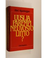 Kirjailijan Abel G. Aganbegjan käytetty kirja Uusi ja parempi Neuvostoliitto (ERINOMAINEN)