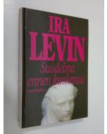 Kirjailijan Ira Levin käytetty kirja Suudelma ennen kuolemaa : salapoliisiromaani