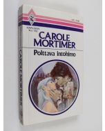 Kirjailijan Carole Mortimer käytetty kirja Polttava intohimo