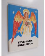 Kirjailijan Kylli Koski käytetty kirja Kylli-tädin enkelikirja