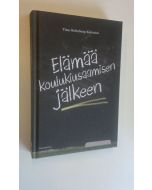 Kirjailijan Tina Holmberg-Kalenius uusi kirja Elämää koulukiusaamisen jälkeen (UUSI)