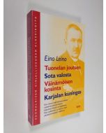 Kirjailijan Eino Leino käytetty kirja Tuonelan joutsen ; Sota valosta ; Väinämöisen kosinta ; Karjalan kuningas