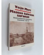 Kirjailijan Veijo Meri käytetty kirja Maassa taivaan saranat : suomalaisten historia vuoteen 1814