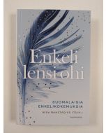 Tekijän Nina Ramstadius  uusi kirja Enkeli lensi ohi : suomalaisia enkelikokemuksia (UUSI)