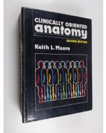 Kirjailijan Keith L. Moore käytetty kirja Clinically oriented anatomy