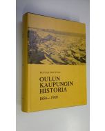 Kirjailijan Kustaa Hautala käytetty kirja Oulun kaupungin historia 4, 1856-1918