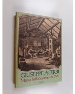 Kirjailijan Giuseppe Acerbi käytetty kirja Matka halki Suomen v.1799