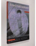 Tekijän Olli ym. Seppälä  käytetty kirja Enkeli tuli luokseni : suomalaisia kokemuksia