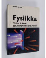 Kirjailijan Walter R. Fuchs käytetty kirja Fysiikka