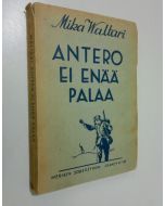 Kirjailijan Mika Waltari käytetty kirja Antero ei enää palaa : pienoisromaani