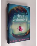 Kirjailijan Liane Moriarty käytetty kirja Hyvä aviomies (ERINOMAINEN)