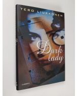 Kirjailijan Tero Liukkonen käytetty kirja Dark lady