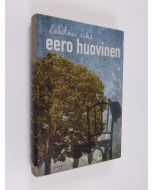 Kirjailijan Eero Huovinen käytetty kirja Lähdön aika (ERINOMAINEN)