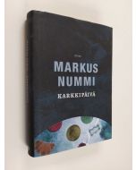 Kirjailijan Markus Nummi käytetty kirja Karkkipäivä
