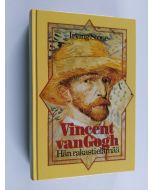 Kirjailijan Irving Stone käytetty kirja Vincent van Gogh : hän rakasti elämää