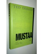 Kirjailijan Ted Dekker uusi kirja Mustaa (UUSI)