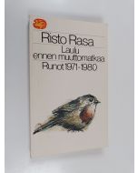 Kirjailijan Risto Rasa käytetty kirja Laulu ennen muuttomatkaa : runot 1971-1980