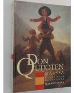 Kirjailijan Markku Saksa käytetty kirja Don Quijoten maassa : reportaasi Espanjasta