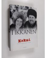 Kirjailijan Märta Tikkanen käytetty kirja Kaksi : kohtauksia eräästä taiteilija-avioliitosta
