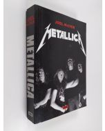 Kirjailijan Joel McIver käytetty kirja Metallica : thrashtitaanien tie maailman mahtavimmaksi metallibändiksi ja mitä sitten tapahtui