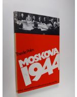 Kirjailijan Thede Palm käytetty kirja Moskova 1944 : aseleponeuvottelut maaliskuussa ja syyskuussa 1944