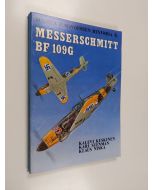 Kirjailijan Kalevi Keskinen käytetty kirja Suomen ilmavoimien historia 6 : Messerschmitt BF 109G