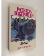 Kirjailijan Patricia Highsmith käytetty kirja Lunnaat