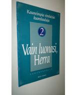 uusi kirja Vain luonasi, Herra - kauneimpia virolaisia kuorolauluja 2