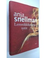 Kirjailijan Anja Snellman käytetty kirja Lemmikkikaupan tytöt