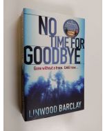 Kirjailijan Linwood Barclay käytetty kirja No Time for Goodbye