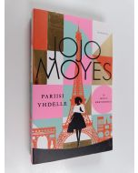 Kirjailijan Jojo Moyes käytetty kirja Pariisi yhdelle ja muita kertomuksia