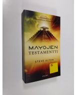 Kirjailijan Steve Alten käytetty kirja Mayojen testamentti