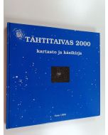 Kirjailijan Hannu Karttunen käytetty kirja Tähtitaivas 2000 : kartasto ja käsikirja