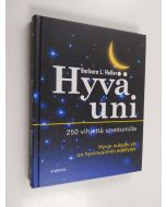 Kirjailijan Barbara L. Heller käytetty kirja Hyvä uni : 250 vihjettä unettomille