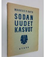 Kirjailijan Markus P. Kato käytetty kirja Sodan uudet kasvot : kiihkotonta käsiteselvittelyä henkisen kaasusodan varalle