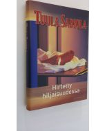 Kirjailijan Tuula Sariola käytetty kirja Hirtetty hiljaisuudessa (ERINOMAINEN)