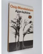 Kirjailijan Osip Mandelstam käytetty kirja Ajan kohina