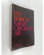 Kirjailijan Per Olov Barck käytetty kirja Mina oroliga år